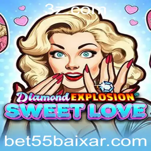 bet55 - Explorando DiamondExplosionSweetLove: A Nova Sensação do Mundo dos Jogos